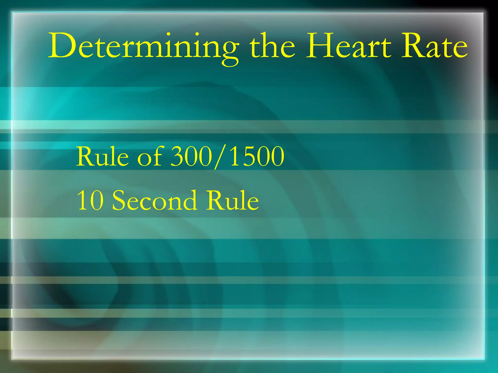 Determining the Heart Rate Rule of 300/1500 10 Second Rule 