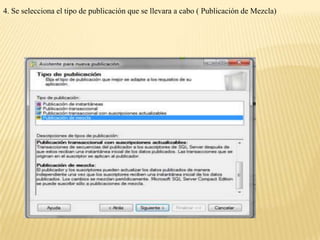 4. Se selecciona el tipo de publicación que se llevara a cabo ( Publicación de Mezcla)
 