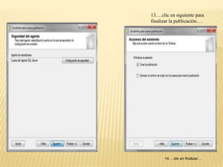 13.…clic en siguiente para
finalizar la publicación….




      14.…clic en finalizar…
 