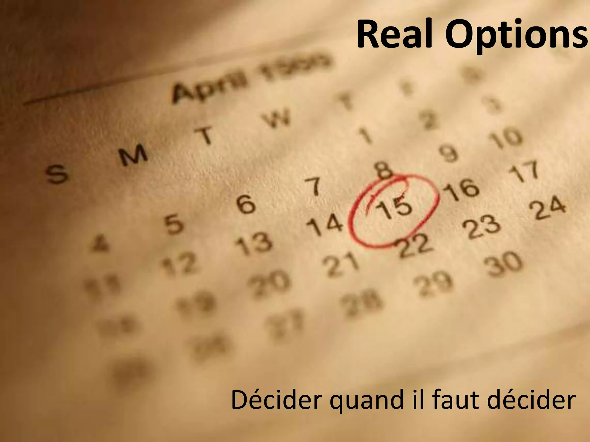 Real OptionsDéciderquandilfautdécider