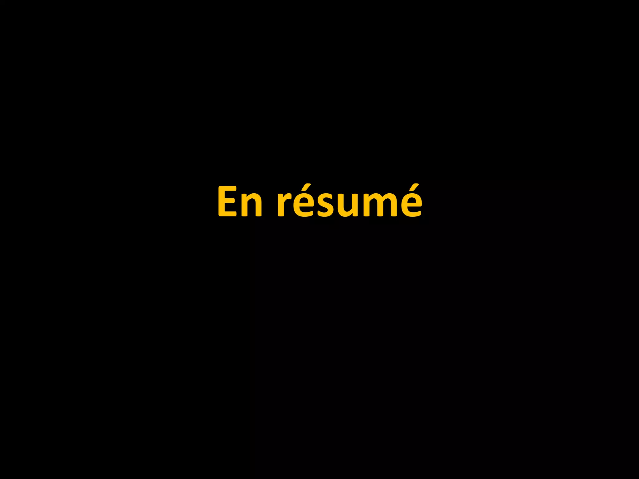 En résumé