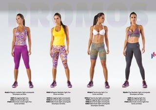 6445-2 Regata nadador light estampado
Estampas sortidas
6081-2 Legging light liso
6084-2 Corsário light liso
6190-2 Bermuda ciclista light liso
Cores sortidas
6097-2 Regata Nadador light liso
Cores sortidas
6082-2 Legging light estampado
6085-2 Corsário light estampado
6087-2 Bermuda light estampado
Estampas sortidas
6649-2 Top de alça light liso
Cores sortidas
6663-2 Top de alça light estampado
6082-2 Legging light estampado
6085-2 Corsário light estampado
6087-2 Bermuda light estampado
Estampas sortidas
6346-2 Top Nadador light estampado
Estampas sortidas
6081-2 Legging light liso
6084-2 Corsário light liso
6190-2 Bermuda ciclista light liso
Cores sortidas
67
 