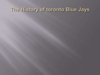 The History of toronto Blue Jays
