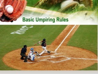 Basic Umpiring Rules
 