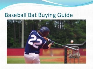 Baseball Bat Buying Guide
 