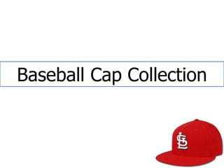 Baseball Cap Collection 
