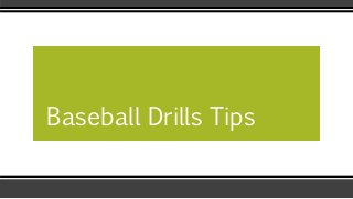 Baseball Drills Tips
 