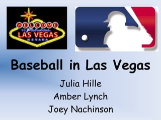 Baseball in Las Vegas Julia Hille Amber Lynch Joey Nachinson 