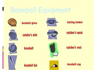 Baseball Equipment
 