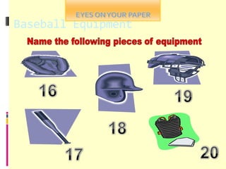 Baseball Equipment
 