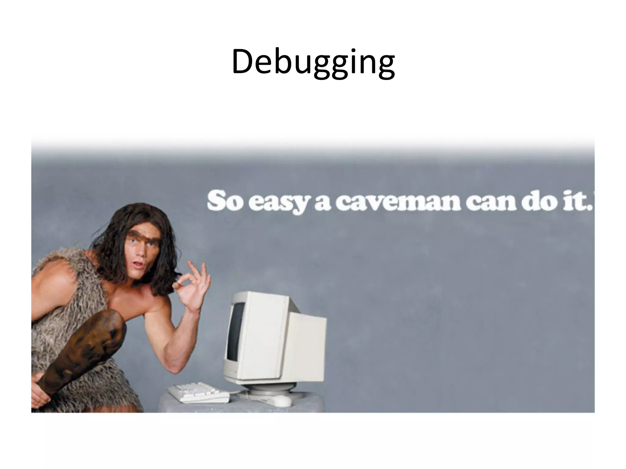 Debugging	
  
 