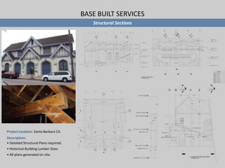 Accurate square footage calculations measured for each building.BASE BUILT SERVICESGeodesic Dome HouseProject Location: San Diego, CA.Description: Fire Damage