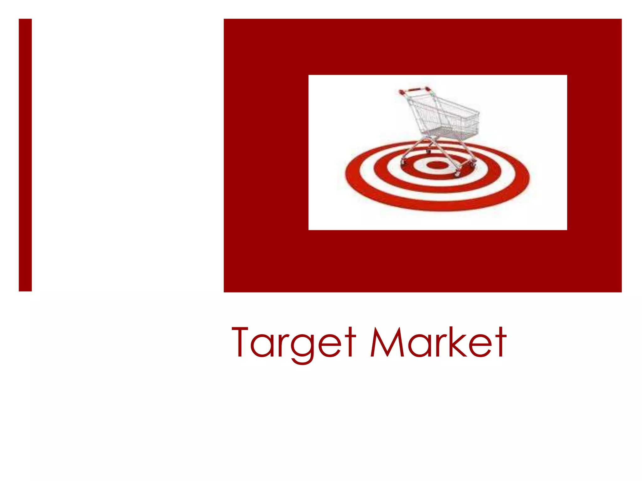 Target Market
 