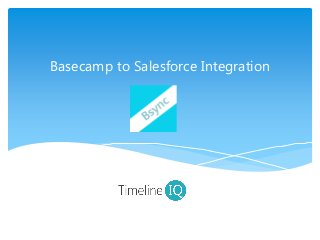 Basecamp to Salesforce Integration
 