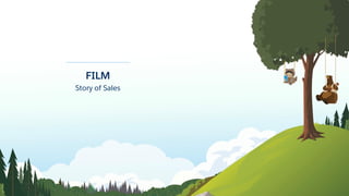 FILM
Story of Sales
 