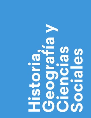 Historia,
Geografía
y
Ciencias
Sociales
 