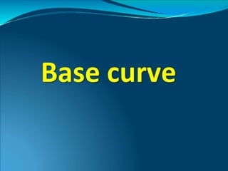 Base curve
 