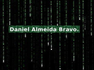 Daniel Almeida Bravo.
 