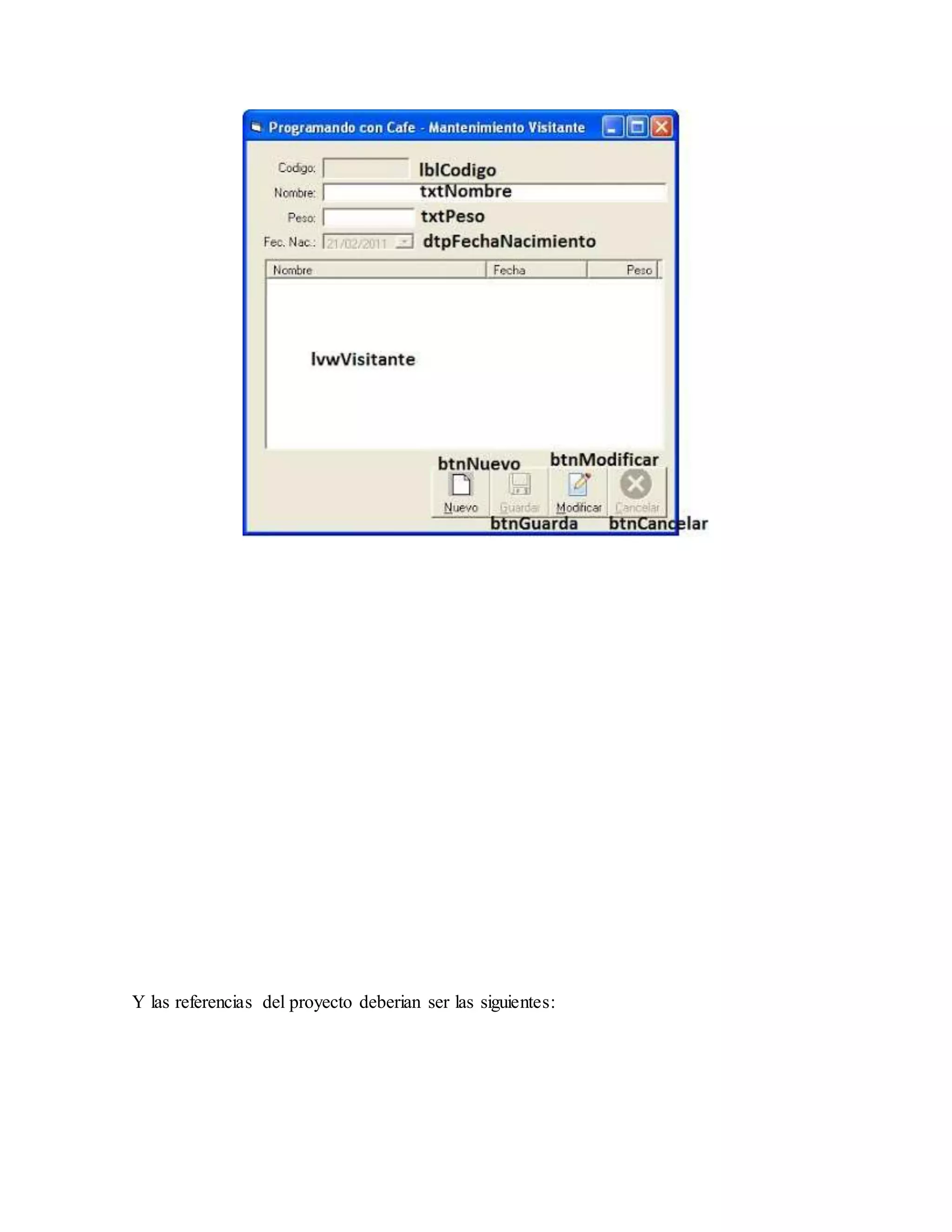 Y las referencias del proyecto deberian ser las siguientes:
 