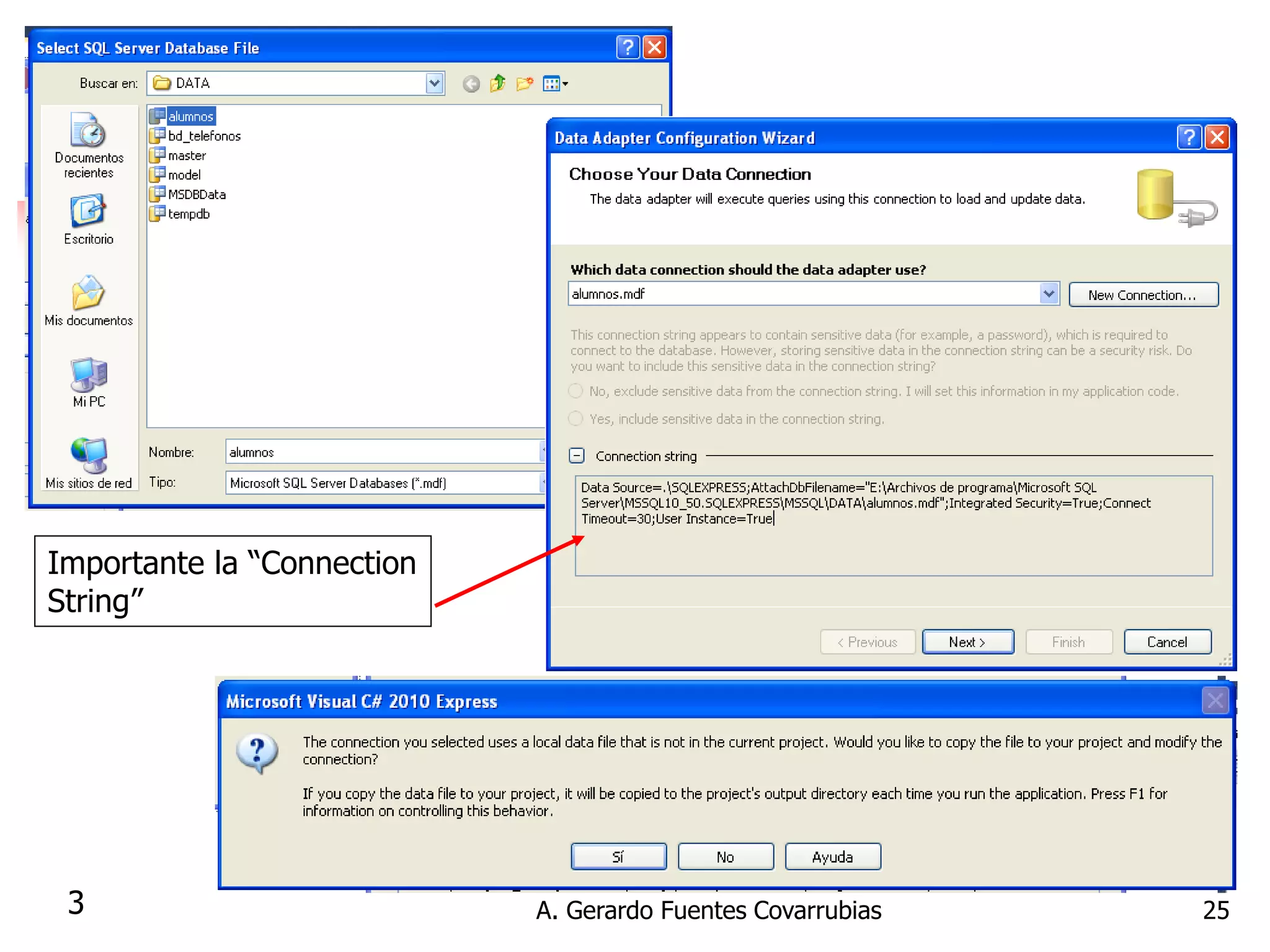 A. Gerardo Fuentes Covarrubias 
25 
3 
Importante la “Connection String”  