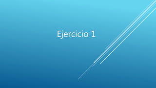 Ejercicio 1