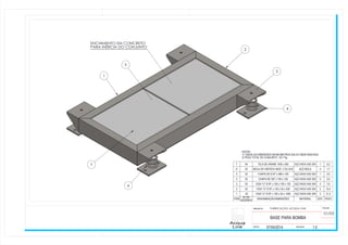5
4
6
7
2
1
3
ENCHIMENTO EM CONCRETO
PARA INÉRCIA DO CONJUNTO
NOTAS:
1) TODAS AS DIMENSÕES EM MILÍMETROS SALVO ONDE INDICADO.
2) PESO TOTAL DO CONJUNTO: 53,7 Kg.
7 04 TELA DE ARAME 1000 x 500 AÇO INOX AISI 304 1 5,2
6 03 MOLA DA VIBITECH MOD. 3 OU 5HZ AÇO MOLA 4 1,7
5 03 CHAPA DE 5/16'' x 488 x 100 AÇO INOX AISI 304 1 3,0
4 03 CHAPA DE 3/8'' x 150 x 100 AÇO INOX AISI 304 4 4,5
3 03 VIGA ''U'' 5/16" x 150 x 100 x 120 AÇO INOX AISI 304 4 7,6
2 03 VIGA ''U'' 5/16" x 100 x 50 x 500 AÇO INOX AISI 304 2 10,4
1 03 VIGA ''U'' 5/16" x 100 x 50 x 1000 AÇO INOX AISI 304 2 21,3
ITEM Nº DO
DESENHO DENOMINAÇÃO/DIMENSÕES MATERIAL QTD. PESO
PROJETO:
DATA: ESCALA:
FOLHA
Acqua
Link
®
BASE PARA BOMBA
FABRICAÇÃO ACQUA LINK
01/03
07/04/2014 1:5
 