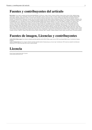 Fuentes y contribuyentes del artículo 7
Fuentes y contribuyentes del artículo
Base de datos  Fuente: http://es.wikipedia.org/w/index.php?oldid=66485408  Contribuyentes: .Sergio, 3coma14, Achicoria, AdeVega, Airunp, Aleator, Alexav8, Alhen, Alphabravotango,
Andreasmperu, Angelito7, Angus, AnselmiJuan, Antonorsi, Antur, Armando-Martin, Armin76, Arrt-932, Ascánder, Axvolution, Açipni-Lovrij, Baiji, Baldur71, Bambadee, Banfield, Belb,
Biasoli, Bigsus, BlackBeast, BuenaGente, Carrillo1, Cesar4545, ChaTo, Chimbala, Cinabrium, Claudio Elias, Comae, Correogsk, DJ Nietzsche, Damián del Valle, Dangelin5, Daniel G.,
David0811, Davidaldana1592012, Diegusjaimes, Diotime, Dodo, Dpr, Dreitmen, Ecemaml, Edc.Edc, Eddanlo, Ediazrod, Eduardosalg, Edub, Eli22, Elisardojm, Elwikipedista, Emiduronte, Equi,
Er Komandante, Er javi 93, FAR, Fabio.morales, Fcr, Fernandopcg, Fitoschido, Foundling, FrancoGG, Furti, Gaabriieelaa, Gabriel Acquistapace, Gacq, Ganímedes, GermanX, Ginés90, Gizmo
II, Globalphilosophy, Gonis, Googolplanck, Grivadeneira, HUB, HUEVOCHIPS, Halfdrag, Hispa, Humbefa, Humberto, Icvav, Irbian, Isha, JMPerez, Jcaraballo, Jesuja, Jgalgarra, Jkbw,
Jomarocas, Jonik, JorgeGG, Jospaor, Jsanchezes, Jugones55, Juvalen, Kismalac, Klondike, Kokoo, Lazamazu, Leonardo, Leonpolanco, Levhita, Linux65, LlamaAl, Lourdes Cardenal,
Lovefamosos, Maca eglarest, MadriCR, Mafores, Magister Mathematicae, Maldoror, Mansoncc, ManuelGR, MarcoAurelio, Matdrodes, Mega-buses, Mel 23, Miguel6666, Mikelo, Miss
Manzana, Montgomery, Moriel, Mortadelo2005, Muro de Aguas, Murven, Mutari, Máximo de Montemar, Napoleón333, Nelauxiliadora, NicolasAlejandro, No sé qué nick poner, Nonick,
Nubecosmica, OMenda, Olivares86, Opinador, Orgullomoore, Osado, Otermin, PACO, Pablin3, Pabloab, Pablotorres, Pacolope, PeiT, Petruss, Pieter, Piipeozpiina, Ppfk, Pólux, Qwertymith,
Raquel.cagigas, Renacimiento, Ricardogpn, Richi pele, Richi peleamela, Roberto81, Rosarino, RoyFocker, Rsg, Rubpe19, Rumpelstiltskin, Ruy Pugliesi, Sabbut, Sammyfunster, Sanbec, Satanás
va de retro, Sauron, Savh, Sergio Andres Segovia, Shalbat, Shasa, Soulreaper, Sramco, SuperBraulio13, Superzerocool, Taichi, Takashi kurita, Tano4595, Taragui, Technopat, Tirithel, Tomatejc,
Tostadora, Travelour, VARGUX, Vitamine, Waka Waka, Wesisnay, Wpersei, Xenoforme, Xpel1, Yamaneko, Yrithinnd, ZackBsAs, Zanorte, Zuirdj, conversion script, 1435 ediciones anónimas
Fuentes de imagen, Licencias y contribuyentes
Archivo:OOo-2.0-Base-ca.png  Fuente: http://es.wikipedia.org/w/index.php?title=Archivo:OOo-2.0-Base-ca.png  Licencia: GNU Lesser General Public License  Contribuyentes: German,
Iradigalesc
Archivo:Commons-logo.svg  Fuente: http://es.wikipedia.org/w/index.php?title=Archivo:Commons-logo.svg  Licencia: logo  Contribuyentes: SVG version was created by User:Grunt and
cleaned up by 3247, based on the earlier PNG version, created by Reidab.
Licencia
Creative Commons Attribution-Share Alike 3.0 Unported
//creativecommons.org/licenses/by-sa/3.0/
 
