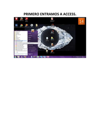 PRIMERO ENTRAMOS A ACCESS.
 