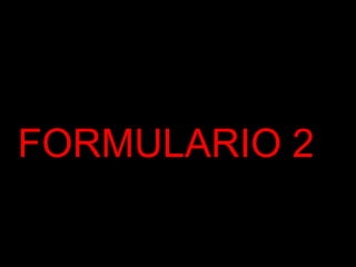 FORMULARIO 2

 