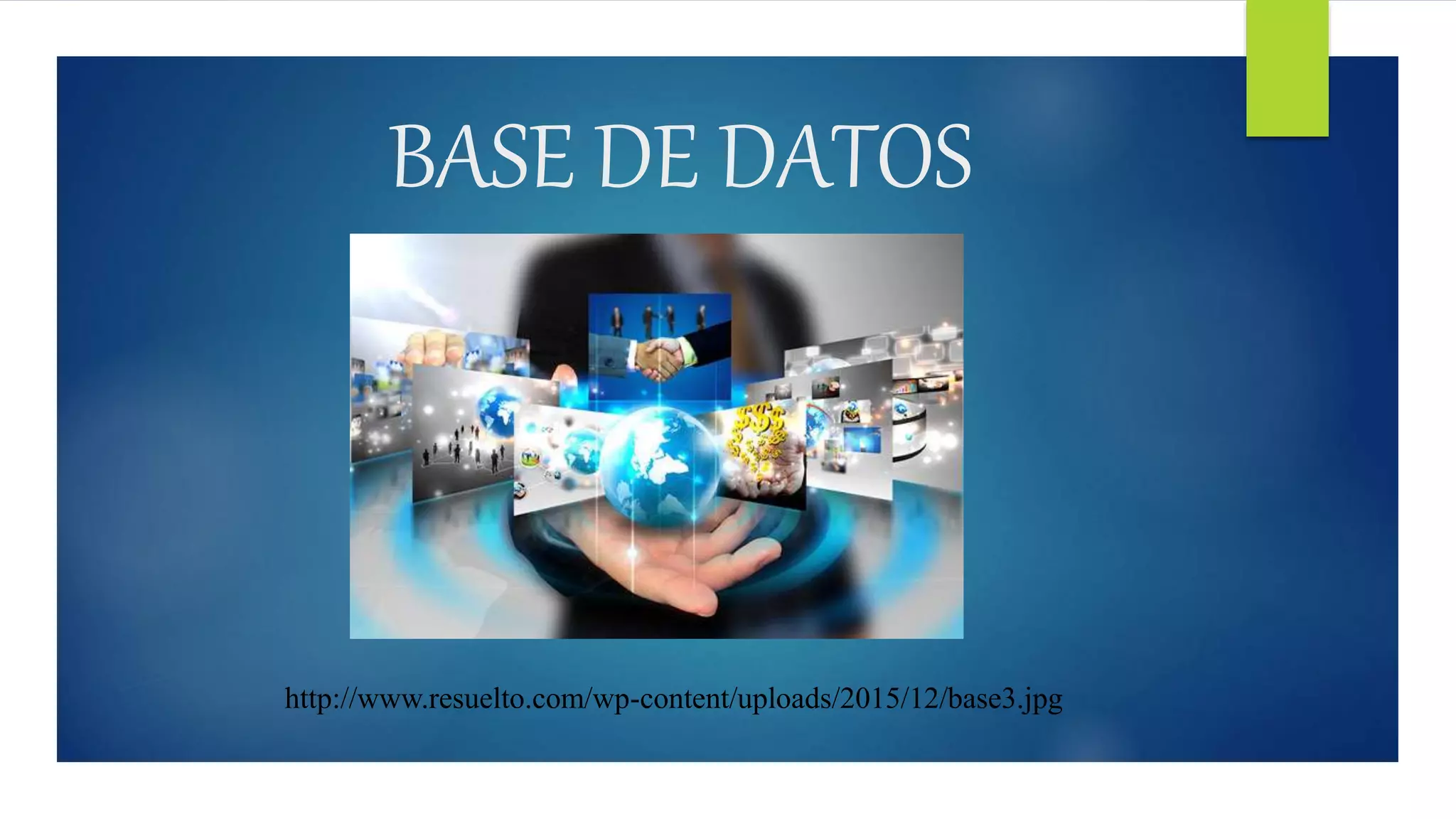 BASE DE DATOS
http://www.resuelto.com/wp-content/uploads/2015/12/base3.jpg
 