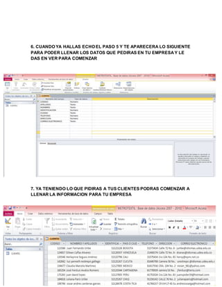 6. CUANDO YA HALLAS ECHO EL PASO 5 Y TE APARECERA LO SIGUIENTE
PARA PODER LLENAR LOS DATOS QUE PEDIRAS EN TU EMPRESA Y LE
DAS EN VER PARA COMENZAR
7. YA TENIENDO LO QUE PIDIRAS A TUS CLIENTES PODRAS COMENZAR A
LLENAR LA INFORMACION PARA TU EMPRESA
 