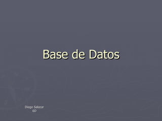 Base de Datos Diego Salazar 6D 