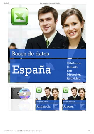 23/01/13                                                        Base de datos de empresas de España


            REBAJADO!




centraldecomunicacion.es/tienda/base-de-datos-de-empresas-de-espana/                                  2/14
 