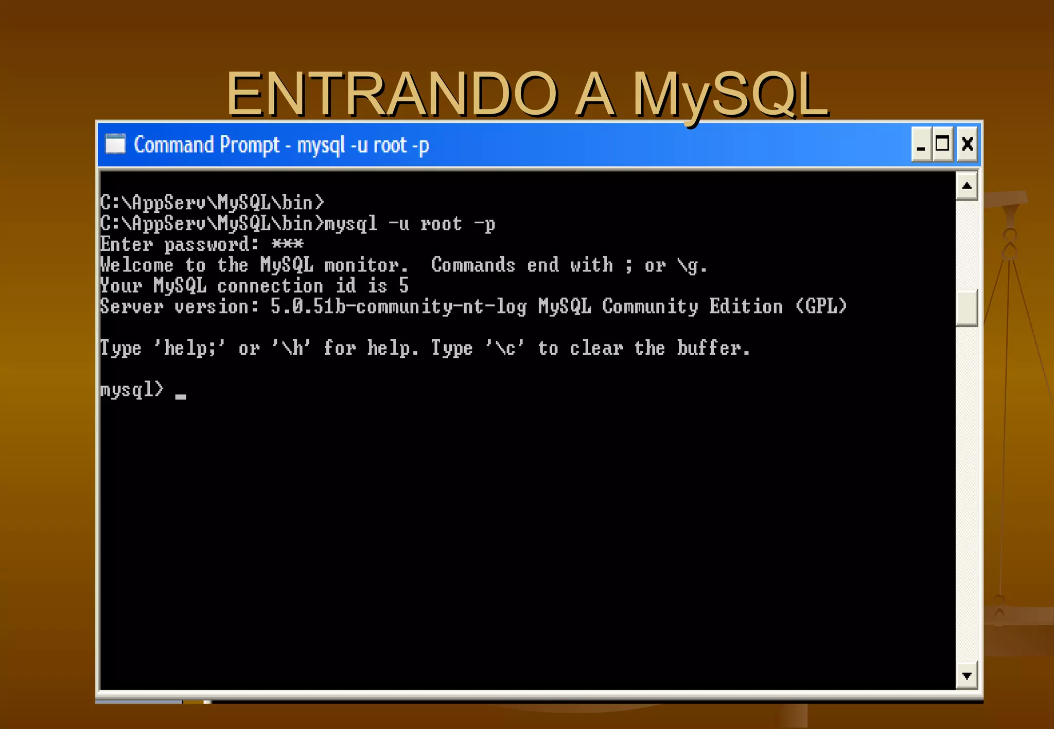 ENTRANDO A MySQL
 