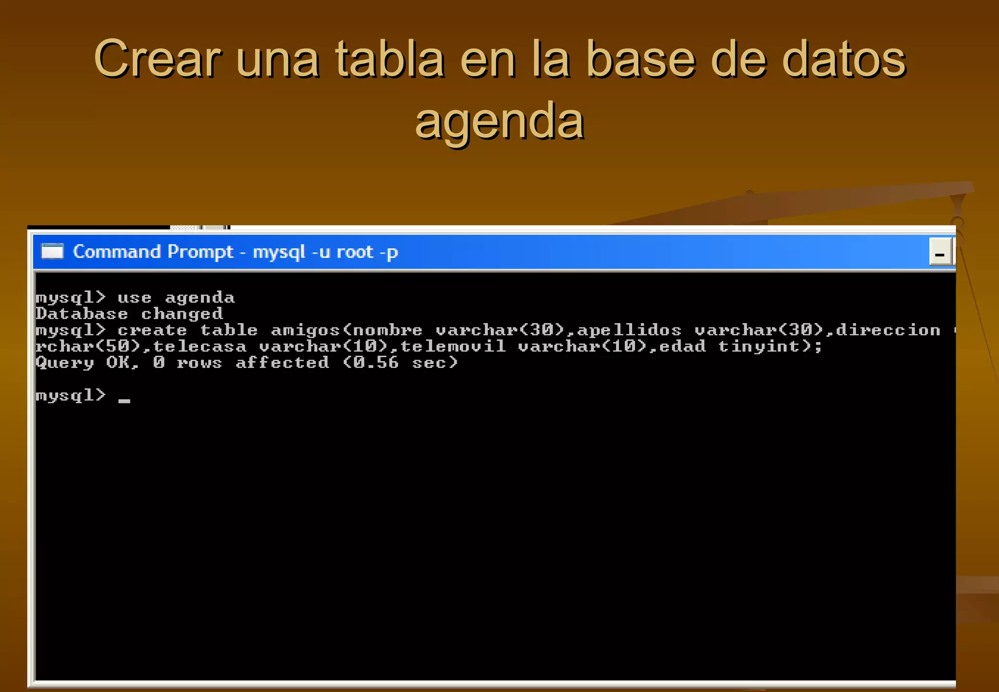 Crear una tabla en la base de datos
              agenda
 