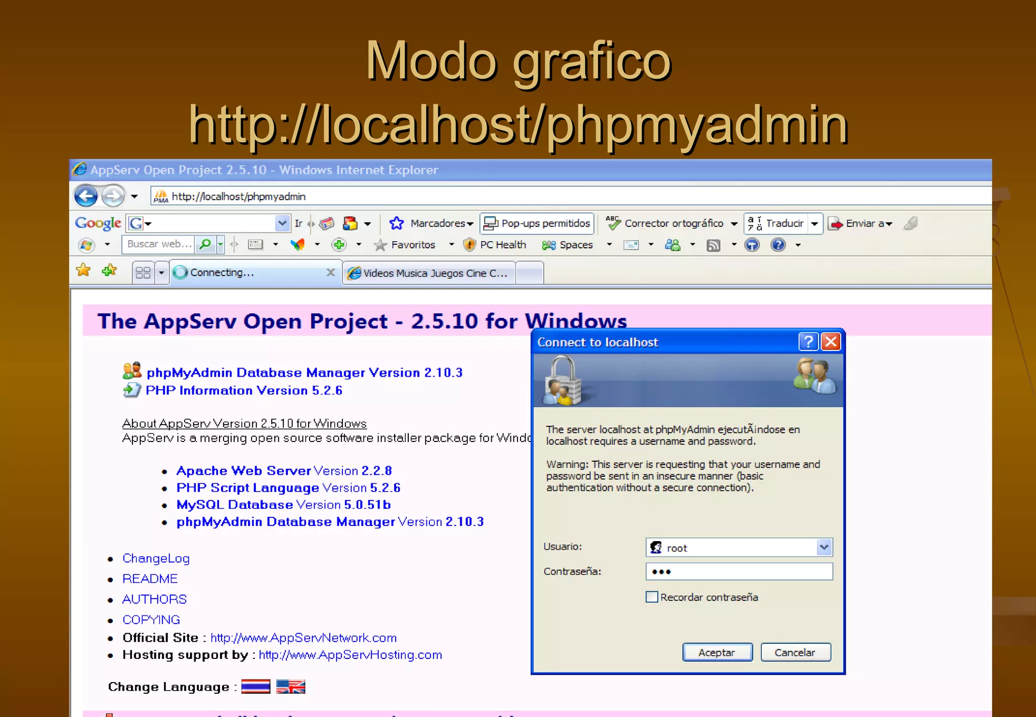 Modo grafico
http://localhost/phpmyadmin
 