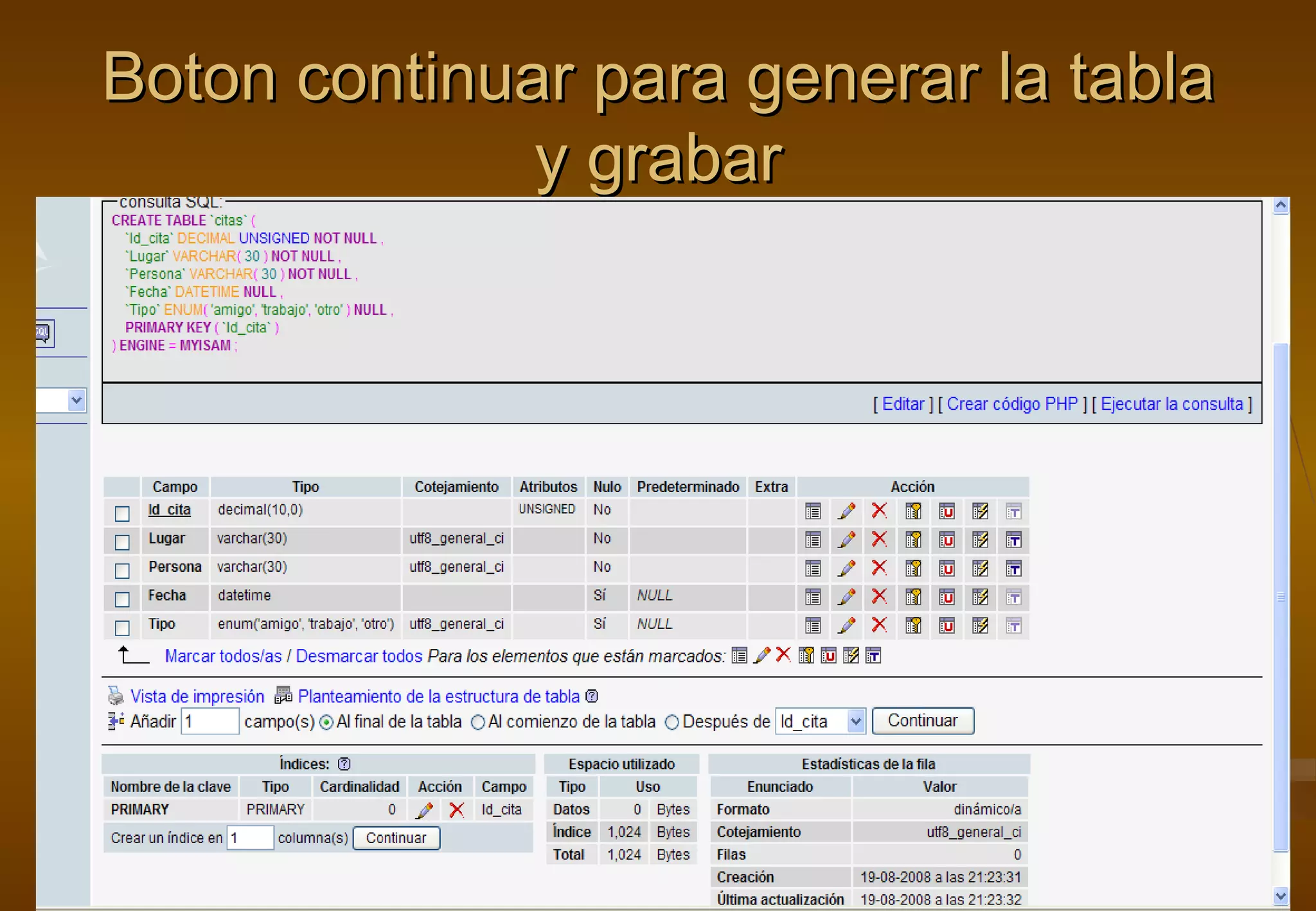 Boton continuar para generar la tabla
              y grabar
 