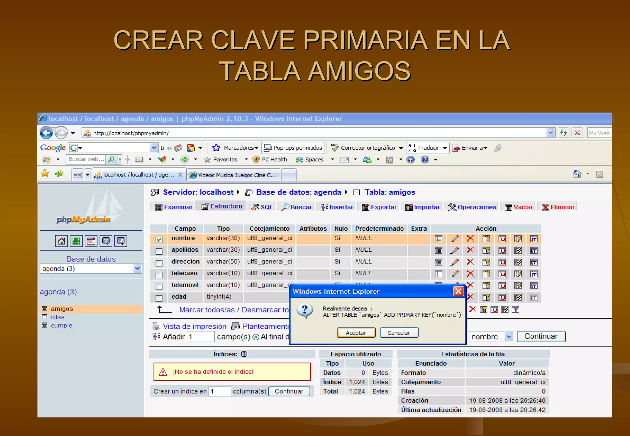CREAR CLAVE PRIMARIA EN LA
      TABLA AMIGOS
 