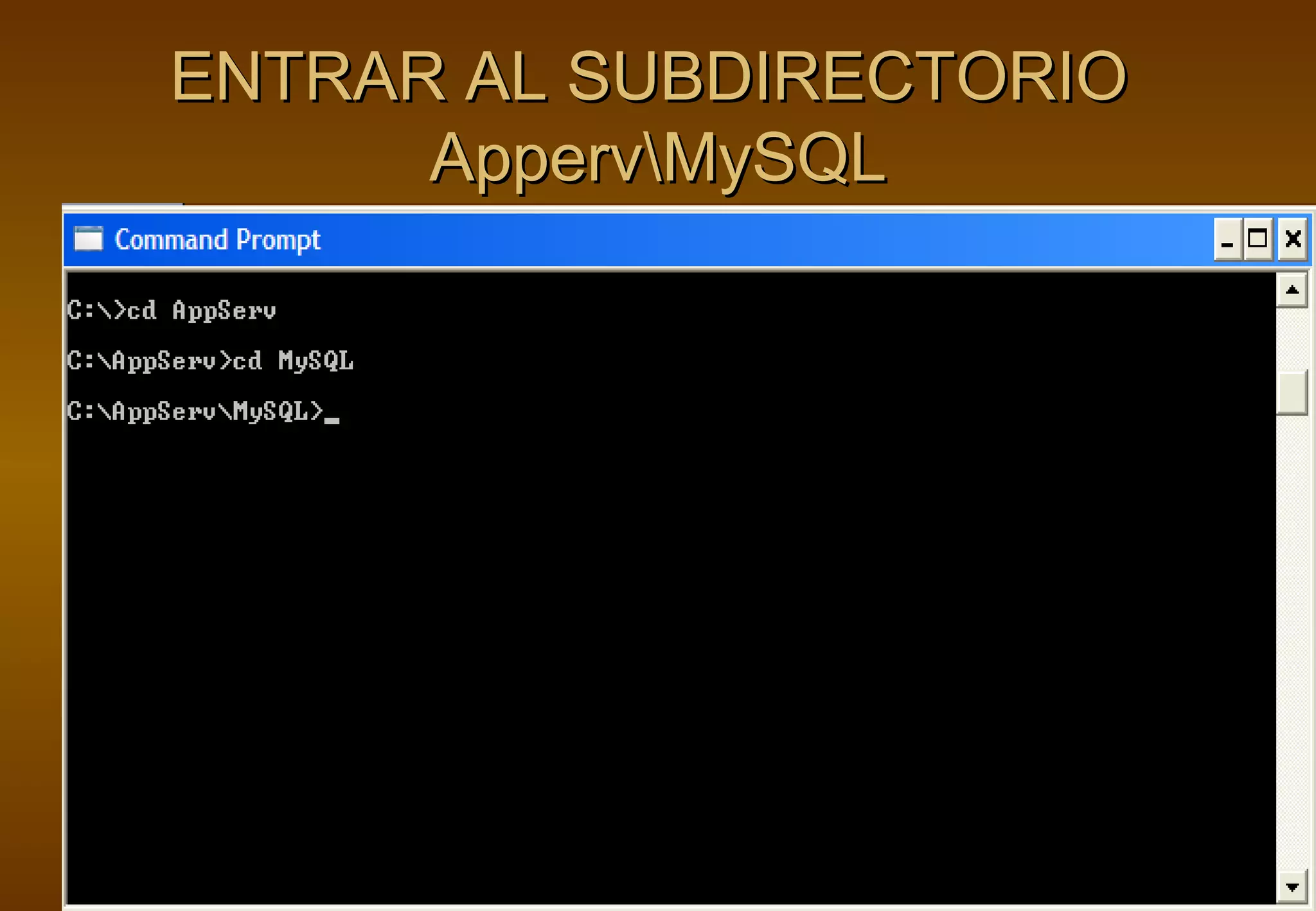 ENTRAR AL SUBDIRECTORIO
      AppervMySQL
 