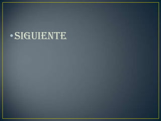 •siguiente
 