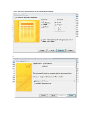 5. aquí podremos distribuir como queramos nuestro informe. 
6. 
 