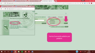 Vamos buscando palabra por
palabra.
 