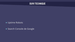 Uptime Robots
Search Console de Google
Suivitechnique
 