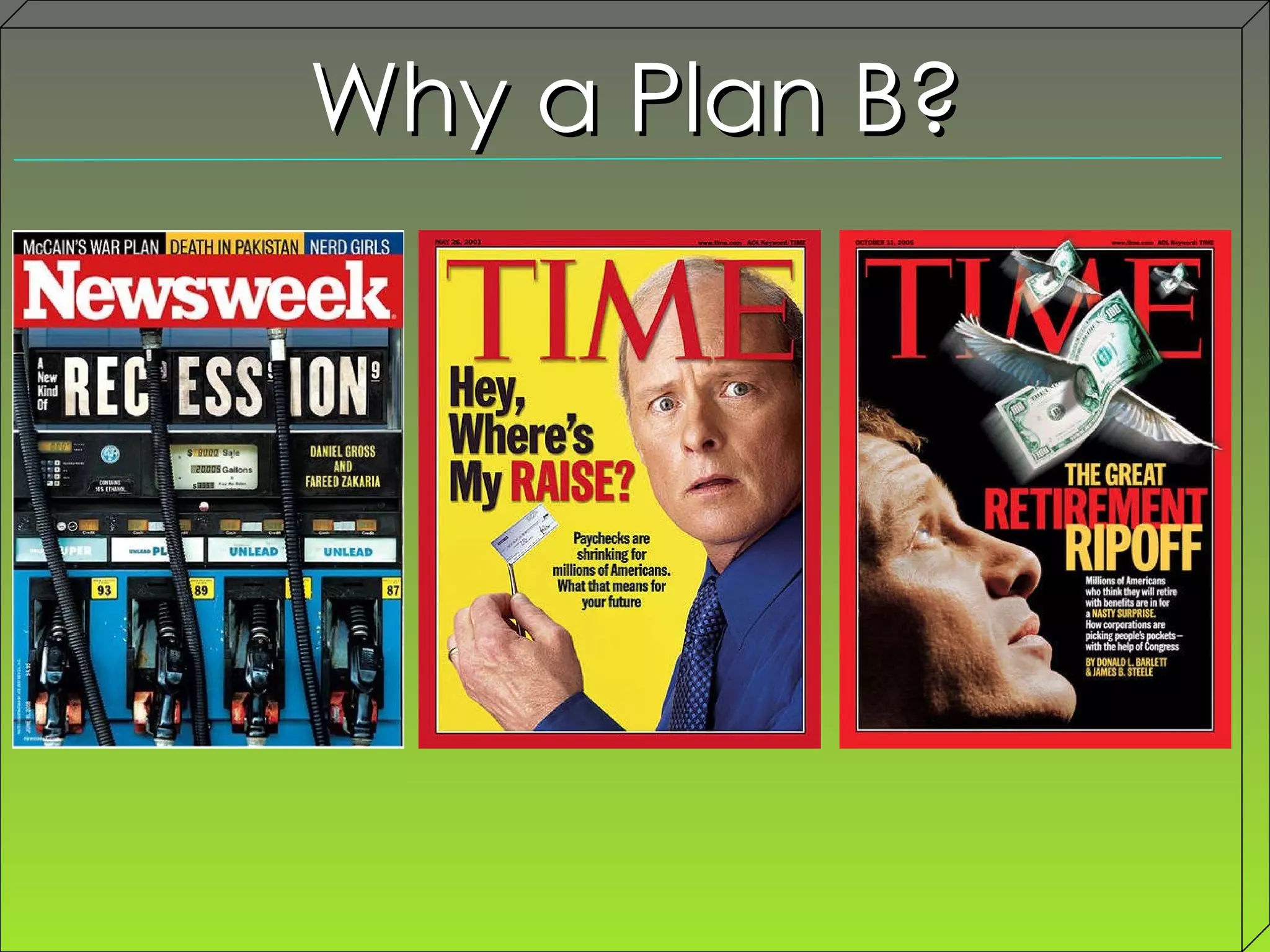 Why a Plan B? 