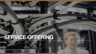 SERVICE OFFERING
 