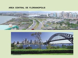 AREA CENTRAL DE FLORIANOPOLIS
 