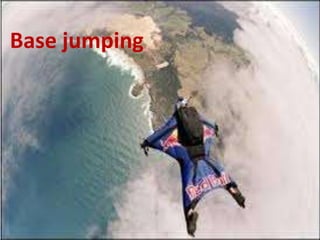 Base jumping
 