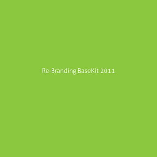 Re-Branding BaseKit 2011
 
