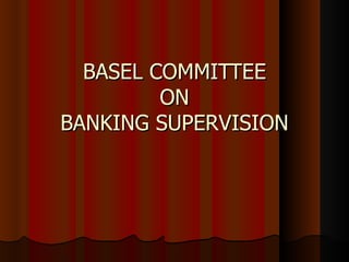 BASEL COMMITTEE ON BANKING SUPERVISION 