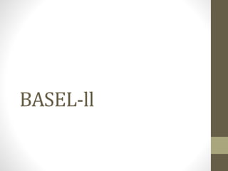 BASEL-ll
 